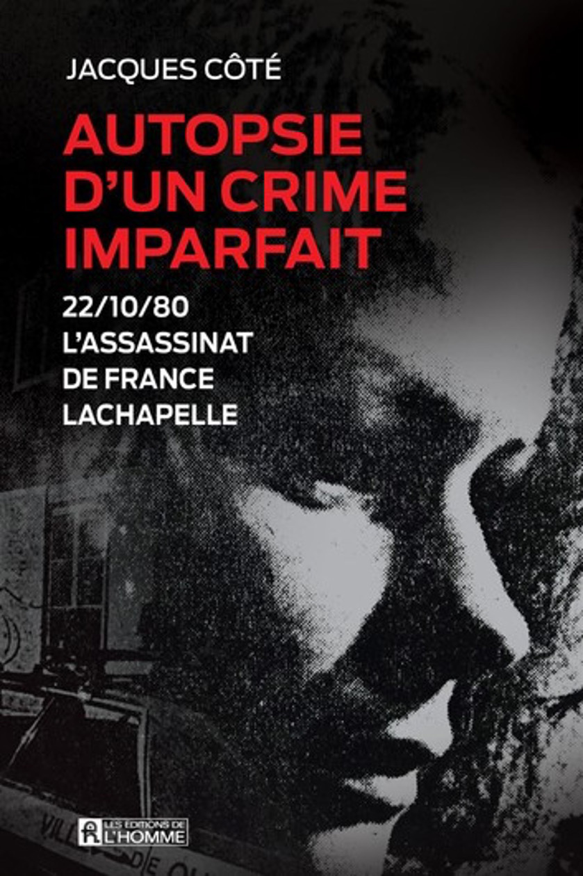 Autopsie d'un crime imparfait : 22/10/80, l'assassinat de France Lachapelle